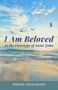 I Am Beloved: In the Footsteps of Saint John